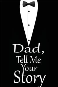dad, tell me your story