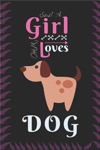 Just A Girl Who Loves DOG