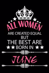 All Women Are Created Equal But The Best Are Born In June