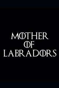 Mother of labradors