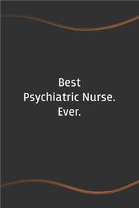 Best Psychiatric Nurse. Ever