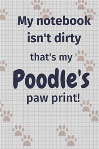 My notebook isn't dirty that's my Poodle's paw print!