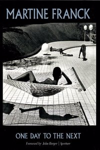 Martine Franck: One Day to the Next (Signed Edition)