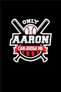 Only Aaron Can Judge Me