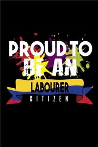 Proud to be an labourer citizen