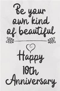 Be your own kind of beautiful Happy 10th Anniversary