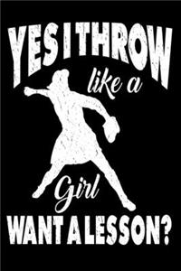 Yes, I Throw Like A Girl Want A Lesson?
