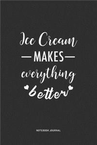 Ice Cream Makes Everything Better