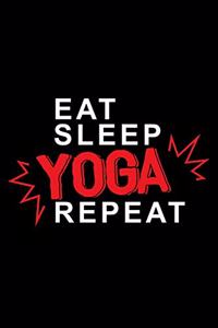 Eat sleep Yoga repeat