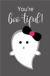 You're Boo-tiful!