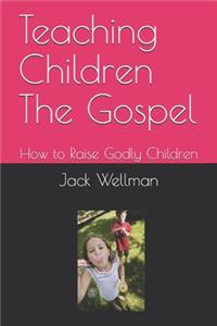 Teaching Children The Gospel