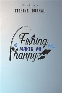 Fishing makes me Happy - Fishing Journal