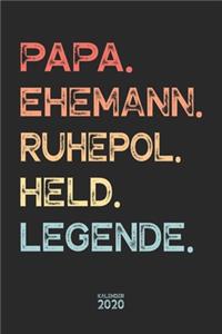 Papa. Ehemann. Ruhepol. Held. Legende. Kalender 2020