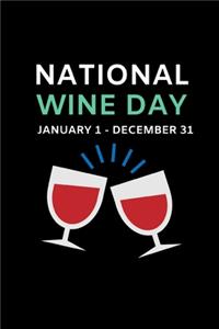 National Wine Day. January 1 - December 31