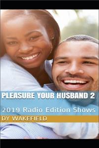 Pleasure Your Husband 2