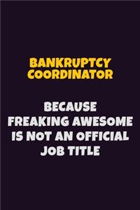 Bankruptcy Coordinator Because Freaking Awesome is not An Official Job Title