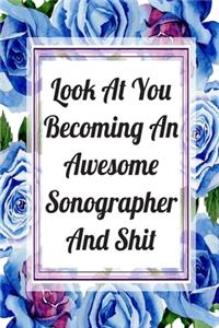 Look At You Becoming An Awesome Sonographer And Shit