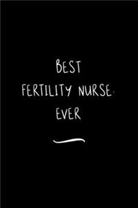 Best Fertility Nurse. Ever