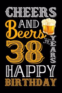 Cheers And Beers To 38 Years Happy Birthday
