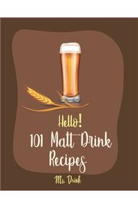 Hello! 101 Malt Drink Recipes