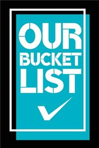 Our Bucket List
