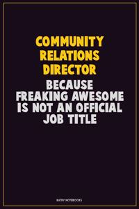 Community Relations Director, Because Freaking Awesome Is Not An Official Job Title
