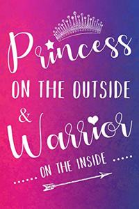 Princess On The Outside & Warrior On The Inside