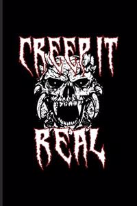 Creep It Real