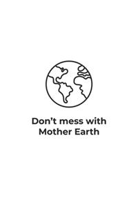 Dont mess with Mother Earth