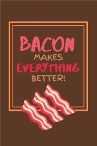 Bacon Makes Everything Better!