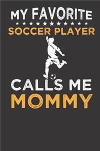 My favorite Soccer Player Call Me Mommy