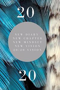 New Diary, New Chapter, New Mindset, New Vision, 20/20 Vision