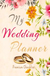 My Wedding Planner a Portable Guide to Organizing Your Dream Wedding 2021 / 2020 Wedding Planner with golden wedding rings design Complete Wedding Planning Notebook and Organizer with Checklists Budget Planner Journal Pages Bride Wedding Engagement