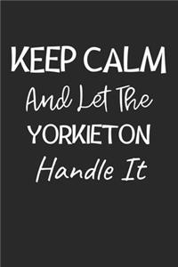 Keep Calm And Let The Yorkieton Handle It