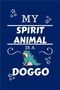 My Spirit Animal Is A Doggo: Funny and Cute Gag Gift With Their Doggo Spirit Animal On The Cover - Blank Lined Notebook Journal - Novelty Christmas Gift Under 10 Dollars - Offic