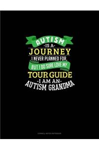Autism Is A Journey I Never Planned For But I Sure Do Love My Tour Guide I Am An Autism Grandma