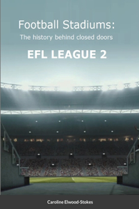 Football Stadiums The history behind closed doors EFL LEAGUE 2