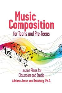 Music Composition for Teens and Pre-Teens