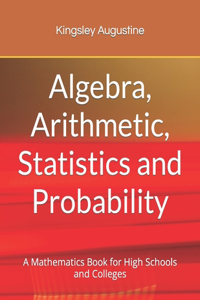 Algebra, Arithmetic, Statistics and Probability