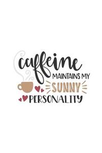 Caffeine Maintains My Sunny Personality