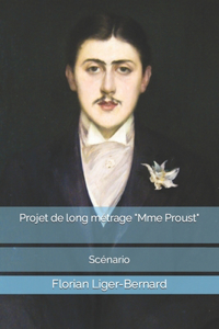 Projet de long métrage Mme Proust