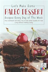 Let's Make Some Paleo Dessert Recipes Every Day of the Week