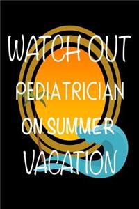 Watch Out Pediatrician On Summer Vacation