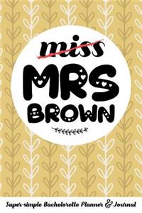 Miss Mrs Brown Super-Simple Bachelorette Planner & Journal