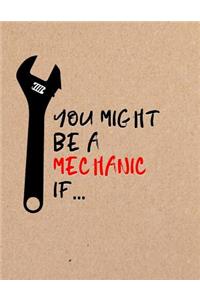 You Might Be a Mechanic If...