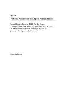 Liquid Rocket Booster (Lrb) for the Space Transportation System (Sts) Systems Study. Appendix a