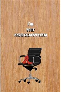 I'm Your Assignation