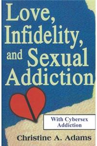 Love, Infidelity, and Sexual Addiction