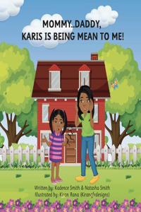 Mommy...Daddy, Karis Is Being Mean to Me!
