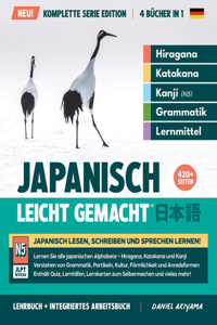Japanisch, leicht gemacht! Ein Lehrbuch und integriertes Arbeitsbuch f?r Anf?nger Lernen Sie Japanisch lesen, schreiben und sprechen